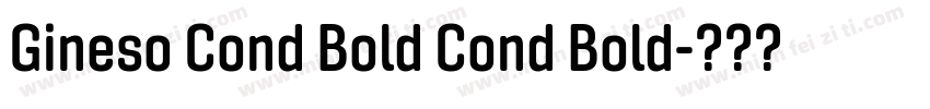 Gineso Cond Bold Cond Bold字体转换